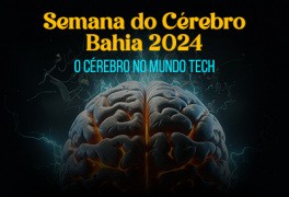 Semana do Cérebro Bahia 2024